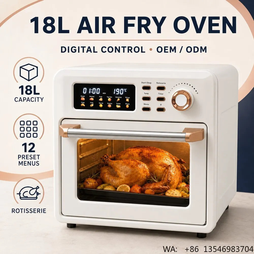 18L Large Capacity Air Fryer Oven Rotisserie Digital 12 Presets 120min Timer CE CB OEM Factory