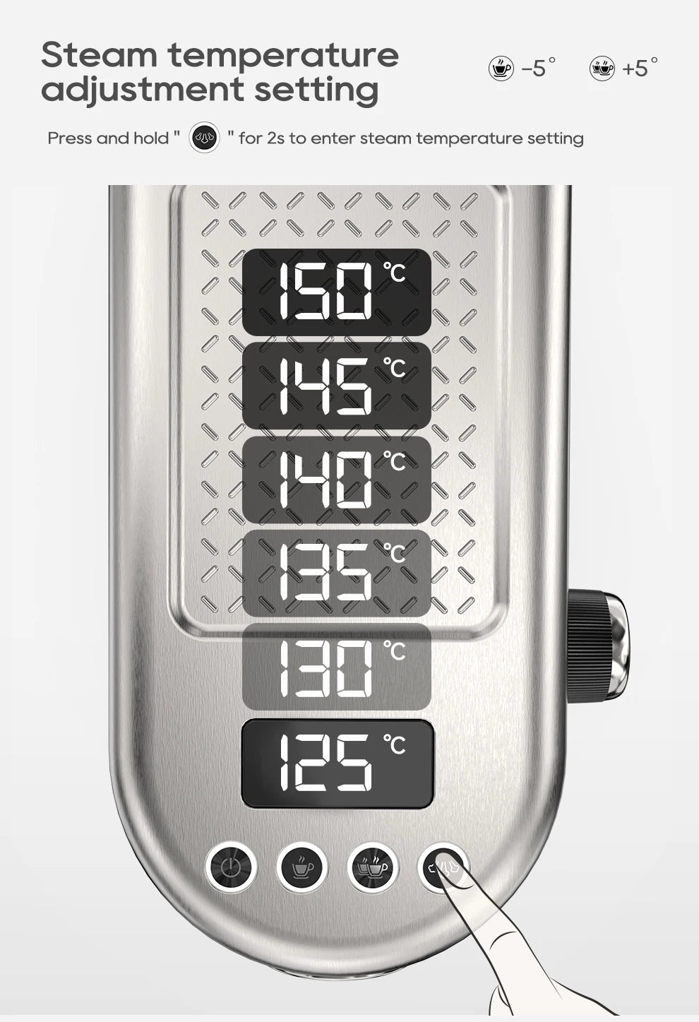 Stainless steel espresso machine interface showing digital steam temperature adjustment settings from 125°C to 150°C.