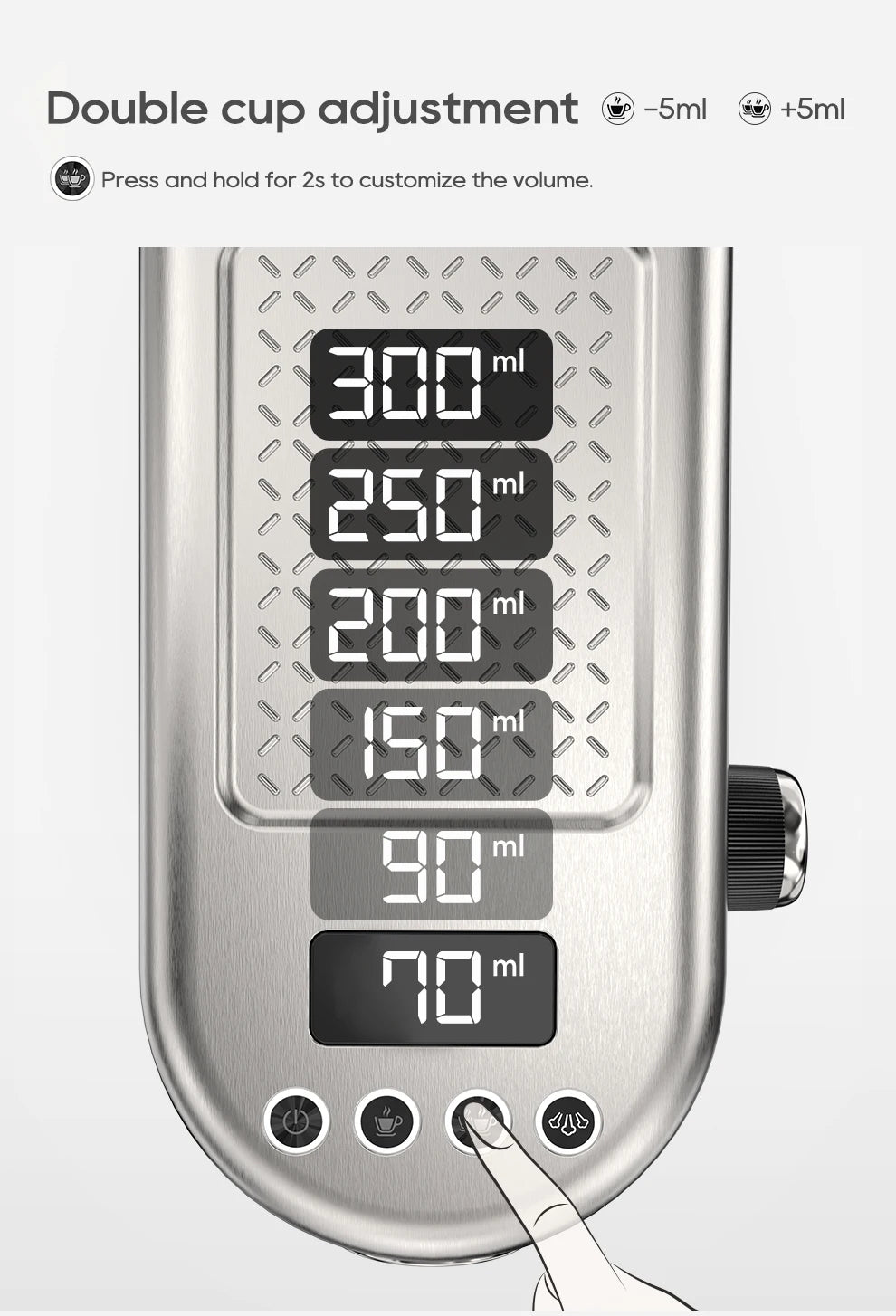 Stainless steel coffee machine control panel with digital volume adjustment display ranging from 70ml to 300ml.